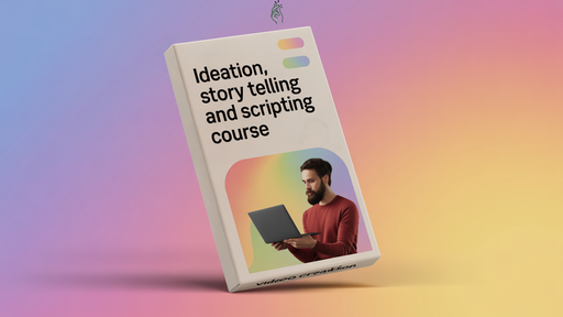 Ideation , Storytelling and Scripting